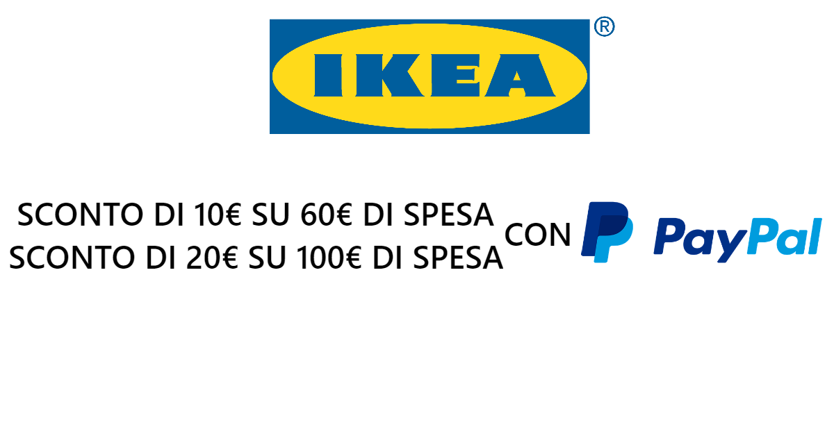 Buoni sconto IKEA da 10€ e 20€ acquistando con Paypal!