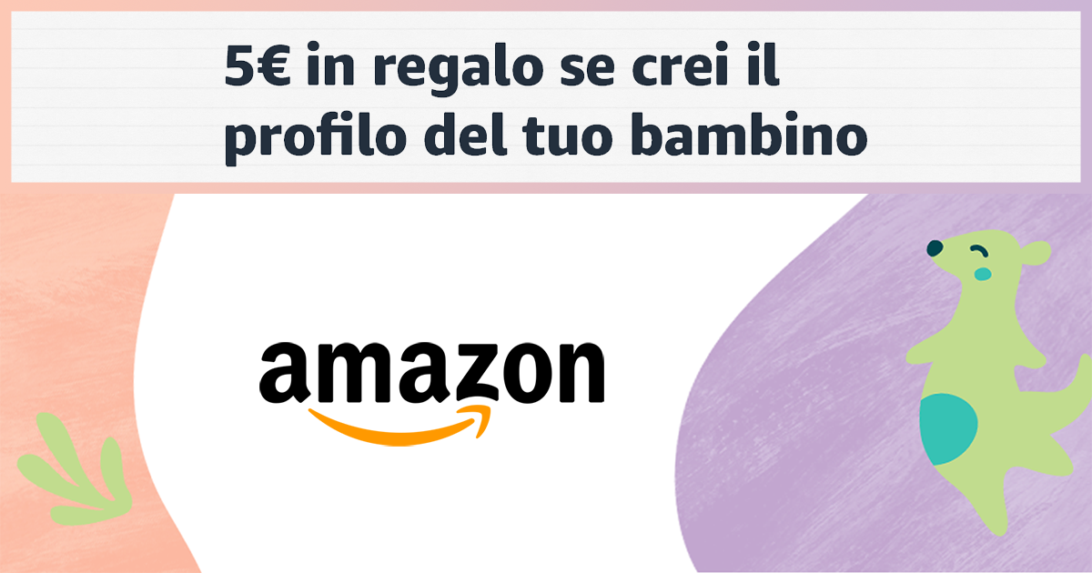 Amazon ottieni un buono sconto da 5€ creando un profilo bambino!
